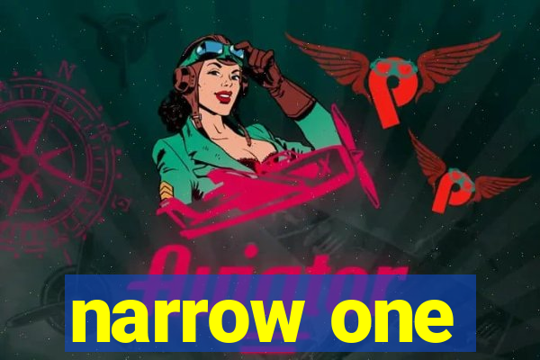 narrow one